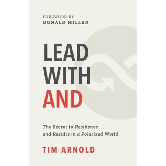 Lead with AND: The Secret to Resilience and Results in a Polarized World -- Tim - Picture 1 of 1